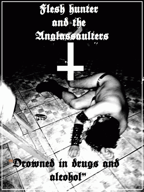 Flesh Hunter And The Analassaulters : Drowned in Drugs and Alcohol - Rehearsal